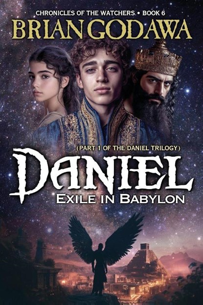 Daniel - Exile in Babylon, Brian Godawa - Paperback - 9781963000900