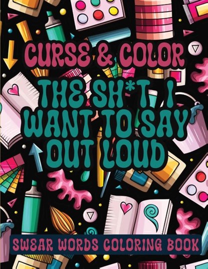 Publishing LLC, S: Cross and Color The Shi*t I Want to say O, SureShot Books Publishing LLC - Paperback - 9781963035179