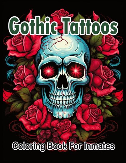 Gothic Tattoos coloring book for Inmates, SureShot Books Publishing LLC - Paperback - 9781963035957