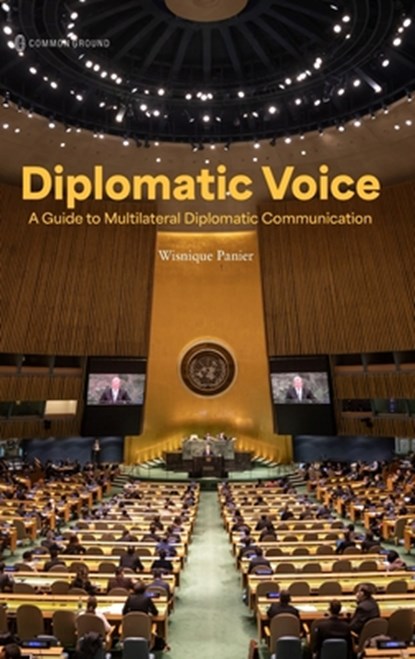 Diplomatic Voice: A Guide to Multilateral Diplomatic Communication, Wisnique Panier - Gebonden - 9781963049992
