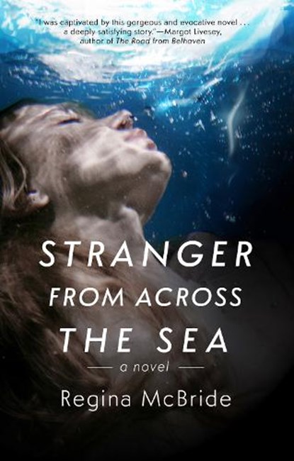 Stranger From Across the Sea, Regina McBride - Gebonden - 9781963101010