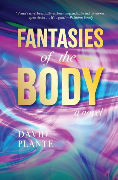Fantasies of the Body, David Plante - Paperback - 9781963101126