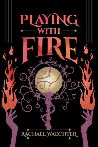 Playing with Fire, Rachael A. Waechter - Paperback - 9781963102000