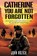 Catherine, You Are Not Forgotten, John Rozich - Paperback - 9781963102840