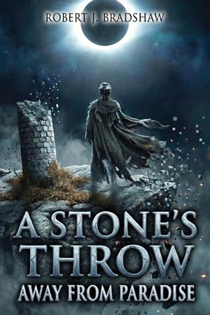 A Stone's Throw Away From Paradise, Robert J Bradshaw ; Velox Books - Paperback - 9781963107623