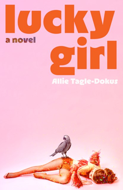 Lucky Girl, Allie Tagle-Dokus - Paperback - 9781963108620