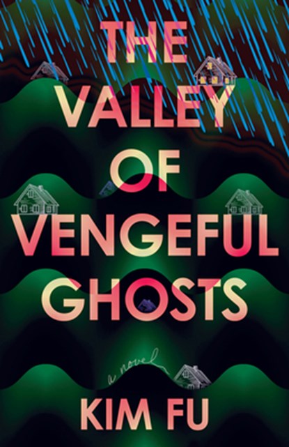 The Valley of Vengeful Ghosts, Kim Fu - Paperback - 9781963108699