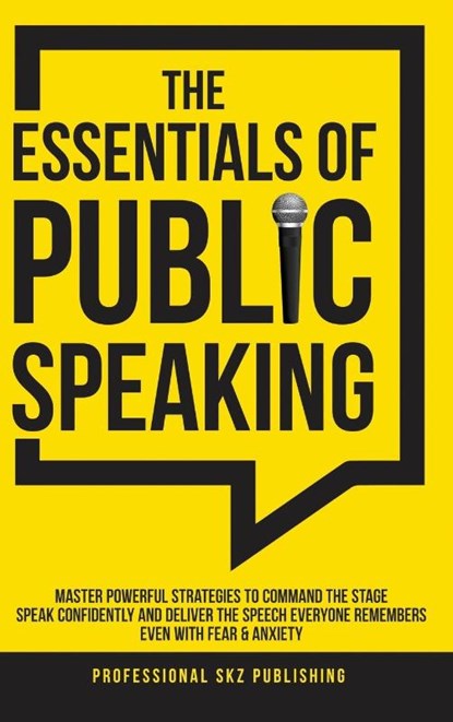 The Essentials of Public Speaking, Professional Skz Publishing - Gebonden - 9781963142020