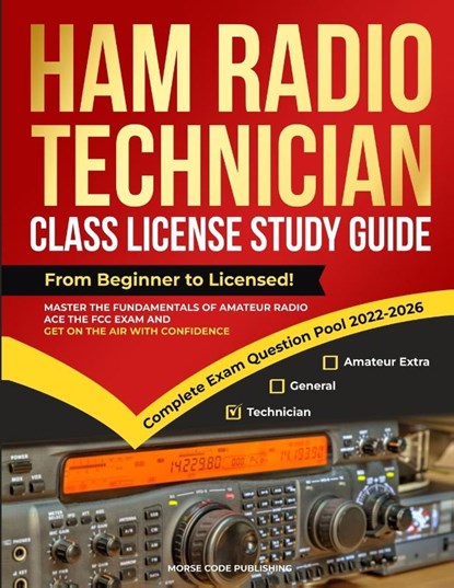 Ham Radio Technician Class License Study Guide, Morse Code Publishing - Paperback - 9781963142051