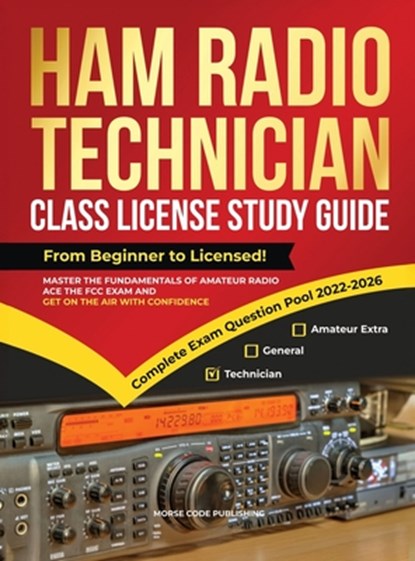 Ham Radio Technician Class License Study Guide, Morse Code Publishing - Gebonden - 9781963142068