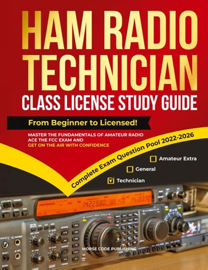 Ham Radio Technician Class License Study Guide, Morse Code Publishing - Gebonden - 9781963142068