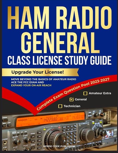 Ham Radio General Class License Study Guide, Morse Code Publishing - Paperback - 9781963142105