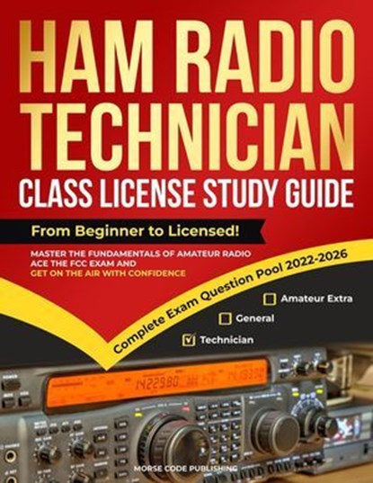 Ham Radio Technician Class License Study Guide, Morse Code Publishing - Ebook - 9781963142129
