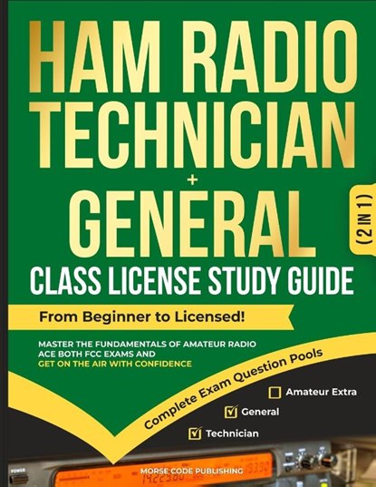 Ham Radio Technician + General Class License Study Guide, Morse Code Publishing - Paperback - 9781963142136
