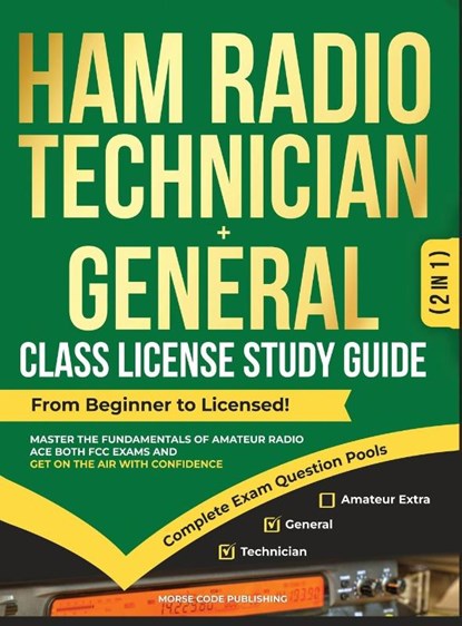 Ham Radio Technician + General Class License Study Guide, Morse Code Publishing - Gebonden - 9781963142143