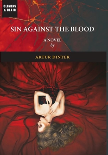 Sin Against the Blood, Artur Dinter - Gebonden - 9781963143362