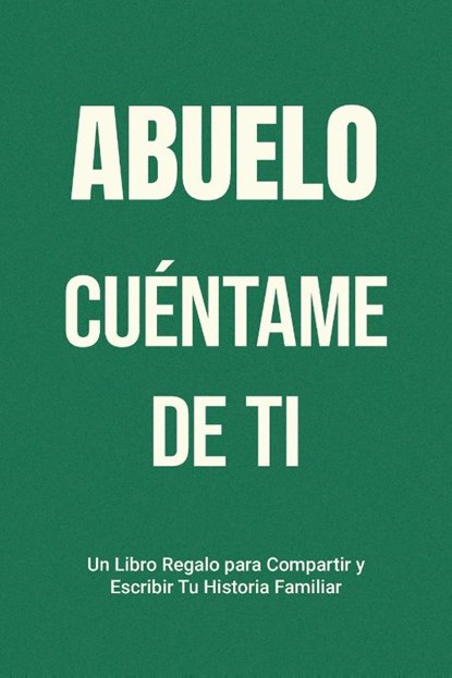 Abuelo, Cuéntame de Ti, Casey Parker - Paperback - 9781963155464