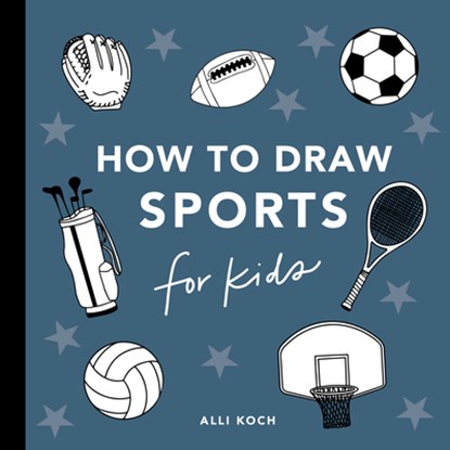 Sports: How to Draw Books for Kids, Alli Koch - Paperback - 9781963183665