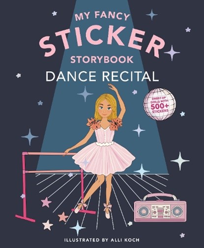 My Sticker Storybook: Dance Recital, Alli Koch - Paperback - 9781963183719