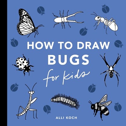 Bugs: How to Draw Books for Kids, Alli Koch - Paperback - 9781963183726