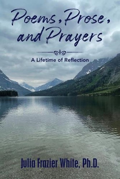 Poems, Prose, and Prayers, Julia Frazier White - Paperback - 9781963209501