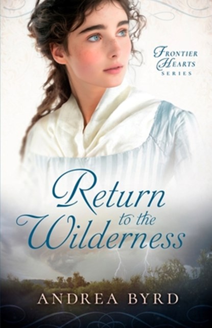 Byrd, A: Return to the Wilderness, Andrea Byrd - Paperback - 9781963212075