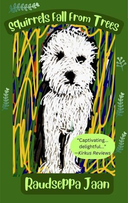 Squirrels Fall From Trees, Raudseppa Jaan - Ebook - 9781963221022