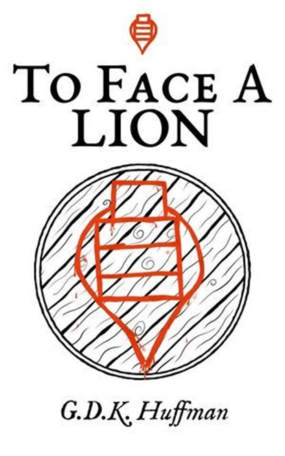 To Face a Lion, G. D. K. Huffman - Ebook - 9781963222029