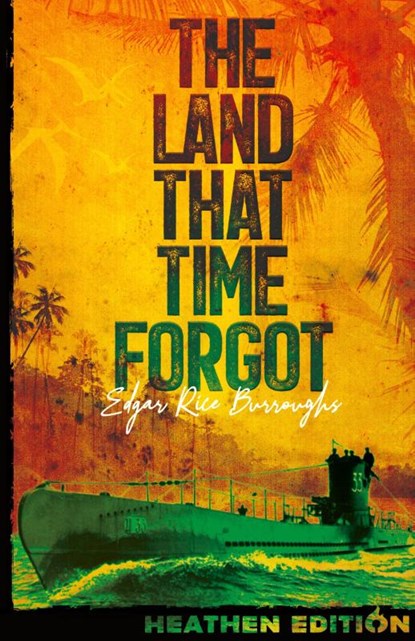 The Land That Time Forgot (Heathen Edition), Edgar Rice Burroughs - Gebonden - 9781963228274