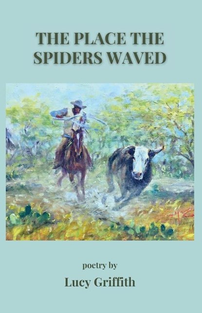 The Place the Spiders Waved, Lucy Griffith - Paperback - 9781963245400