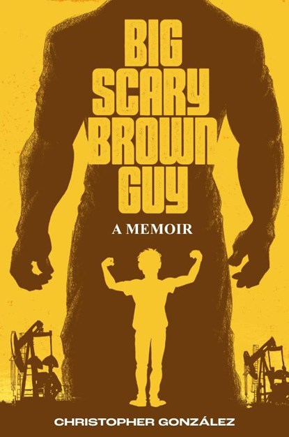 Big Scary Brown Guy, Christopher González - Paperback - 9781963245578