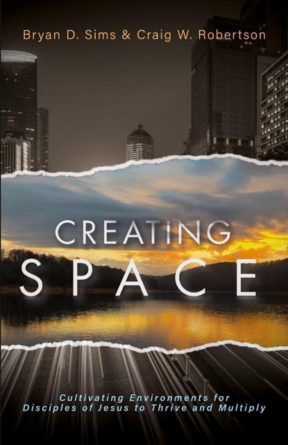 Creating Space, Bryan D. Sims ; Craig W. Robertson - Paperback - 9781963265330
