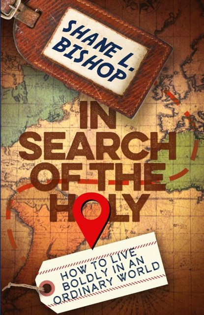 In Search of the Holy, Shane L. Bishop - Paperback - 9781963265378