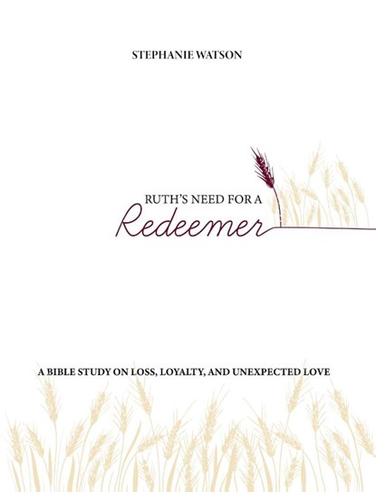 Ruth's Need for a Redeemer, Stephanie Watson - Paperback - 9781963265644