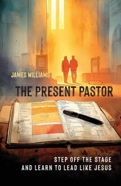 The Present Pastor, James Williams - Paperback - 9781963265859