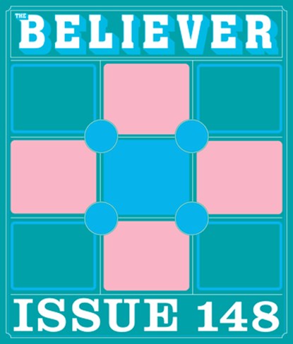 The Believer Issue 148: Winter 2024/2025, Daniel Gumbiner - Paperback - 9781963270068