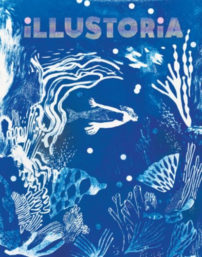 Illustoria: Blue: Issue #26: Stories, Comics, Diy, for Creative Kids and Their Grownups, Elizabeth Haidle - Paperback - 9781963270242