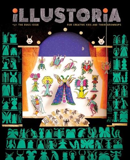 Illustoria: Bugs: Issue #27: Stories, Comics, Diy, for Creative Kids and Their Grownups, Elizabeth Haidle - Paperback - 9781963270259