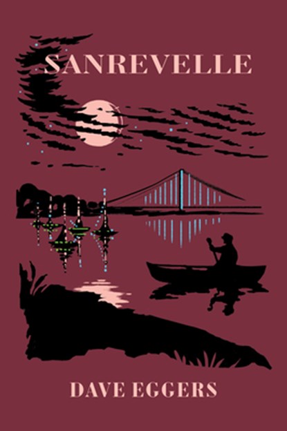 Sanrevelle, Dave Eggers - Gebonden - 9781963270419