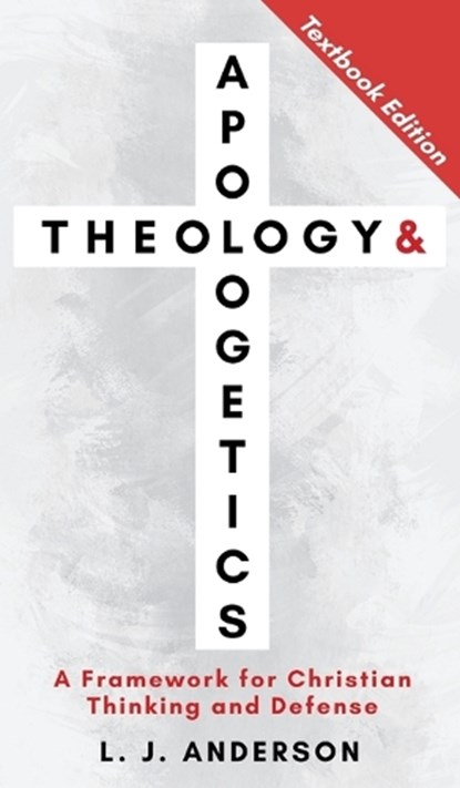 Theology and Apologetics, L. J. Anderson - Gebonden - 9781963291117