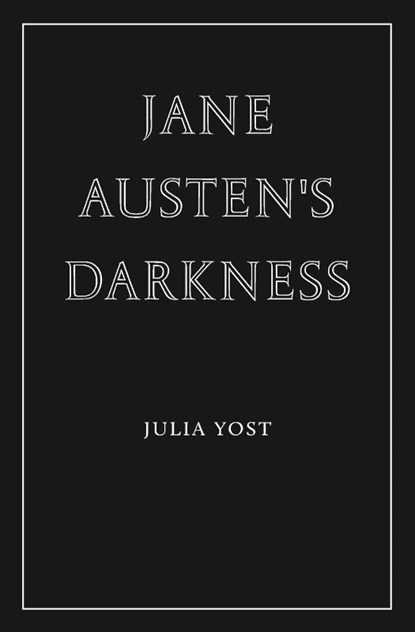 Jane Austen's Darkness, Julia Yost - Paperback - 9781963319842