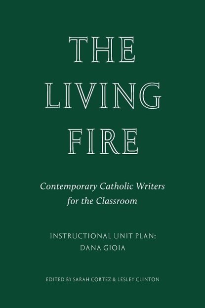The Living Fire, Dana Gioia ; Sarah Cortez - Paperback - 9781963319972