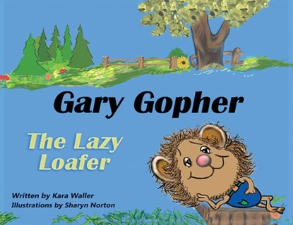 Gary Gopher The Lazy Loafer, Kara Waller - Paperback - 9781963329360