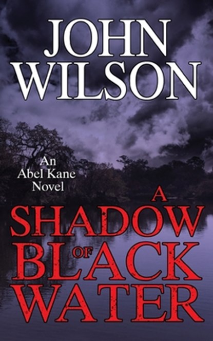 A Shadow of Black Water, John Wilson - Paperback - 9781963359114