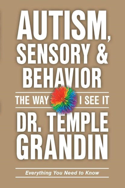 Autism, Sensory & Behavior, Temple Grandin - Paperback - 9781963367171
