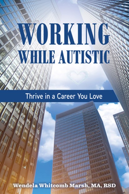 Working While Autistic, Wendela Whitcomb Marsh - Paperback - 9781963367195