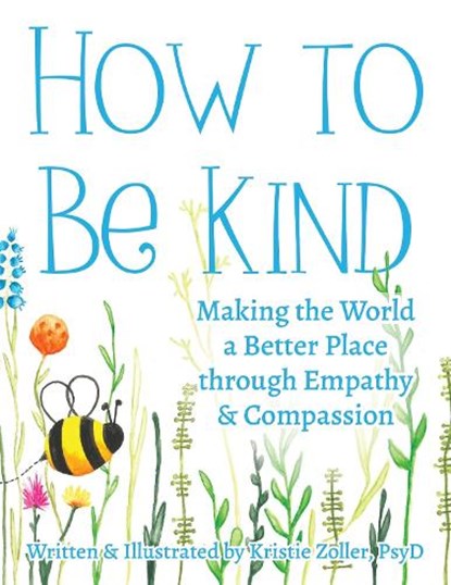How to Be Kind, Kristie Zoller - Paperback - 9781963367386