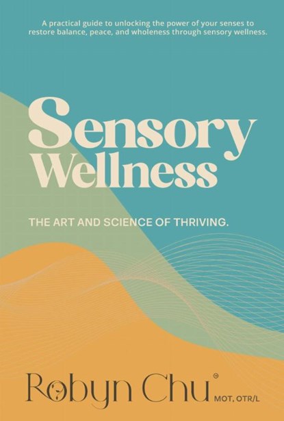 Sensory Wellness, Robyn Chu - Paperback - 9781963367546
