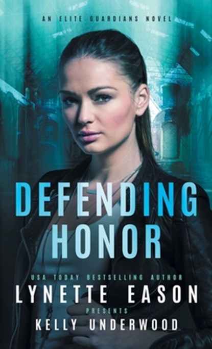 Defending Honor, Lynette Eason ; Kelly Underwood - Gebonden - 9781963372700