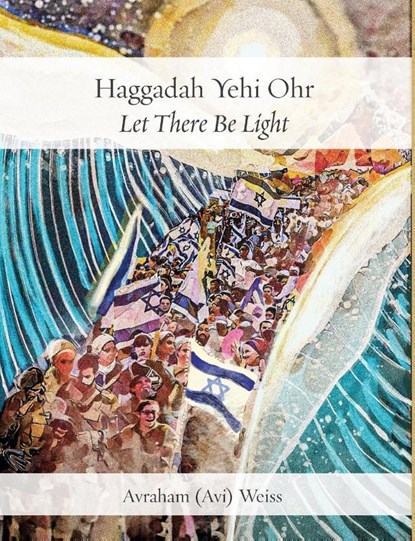Haggadah Yehi Ohr, Avi Weiss - Paperback - 9781963475432